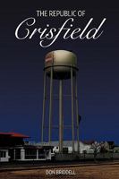 The Republic of Crisfield 1450229638 Book Cover