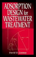 Adsorption Design for Wastewater Treatment 1566703336 Book Cover