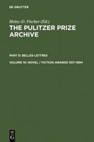 Pulitzer Prize Archive : A History & Anthology of Award-Winning Materials in Journalism: Belles Lettres : Novel Fiction (Pulitzer Prize Archive) 3598301804 Book Cover
