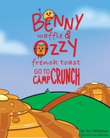 Benny Waffle & Ozzy French Toast: Camp Crunch Adventures B0CL6NMQSQ Book Cover