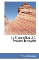 La Grammatica di C. Svetonio Tranquillo 1018959971 Book Cover