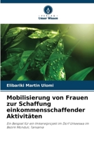 Mobilisierung von Frauen zur Schaffung einkommensschaffender Aktivitäten (German Edition) 6207978056 Book Cover
