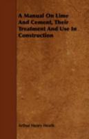 A Manual on Lime and Cement, Their Treatment and Use in Construction 1443748501 Book Cover