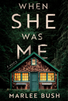 When She Was Me: A Novel 172828953X Book Cover