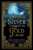 A Branch of Silver, a Branch of Gold 1942379110 Book Cover