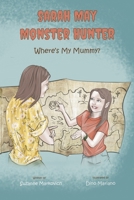 Sarah May Monster Hunter: Where's My Mummy 1667892754 Book Cover