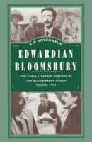 Edwardian Bloomsbury: The Early Literary History of the Bloomsbury Group Volume 2 1349232394 Book Cover