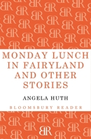Monday Lunch in Fairyland and Other Stories 1448200059 Book Cover