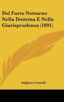 Del Furto Notturno Nella Dottrina E Nella Giurisprudenza (1891) 1160417962 Book Cover