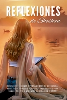 Reflexiones de Shoshan: Bonitas reflexiones y pensamientos de autoayuda, repletos de consejos positivos e inspiradores para sanar, crecer y afrontar la vida con ilusión (Spanish Edition) 8409684594 Book Cover