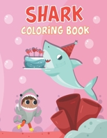 Shark Coloring Book: Cute Shark Coloring Books for Girls Boys Kids and Anyone Who Loves Baby Shark 1675532443 Book Cover