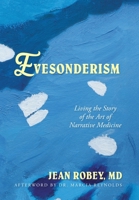 Evesonderism: Living the Story of the Art of Narrative Medicine B0FQRHRMF8 Book Cover