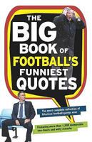 Big Book of Football's Funniest Quotes 1780979703 Book Cover