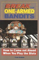 Break the One-Armed Bandits 1566250013 Book Cover