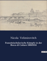 Französischslavische Kämpfe in der Bocca di Cattaro 18061814 2385084929 Book Cover