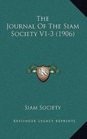 The Journal Of The Siam Society V1-3 1120892708 Book Cover