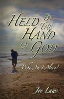 Held by the Hand of God 0989599205 Book Cover