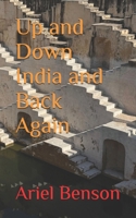 Up and Down India and Back Again B0F8XWXTN8 Book Cover