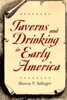 Taverns and Drinking in Early America 0801878993 Book Cover