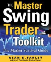 The Master Swing Trader Toolkit: The Market Survival Guide 0071664009 Book Cover