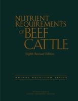 Nutrient Requirements of Beef Cattle: Eighth Revised Edition 0309317029 Book Cover