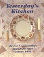 Yesterday's Kitchen: Jewish Communities and Their Food Before 1939 0853032645 Book Cover
