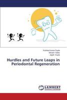 Hurdles and Future Leaps in Periodontal Regeneration 3659570370 Book Cover