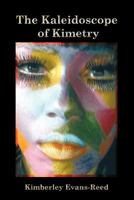 The Kaleidoscope of Kimetry 1463433379 Book Cover