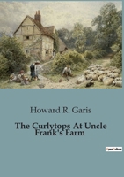 The Curlytops At Uncle Frank's Farm B0CJ7LMHR1 Book Cover