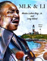 MLK & LI: Martin Luther King, Jr. and Long Island 1735339520 Book Cover