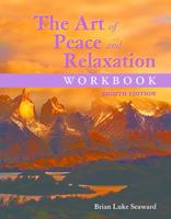 The Art of Peace and Relaxation Workbook 0763755478 Book Cover
