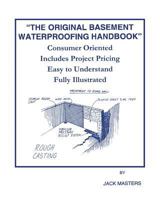 The Original Basement Waterproofing Handbook 0966403606 Book Cover