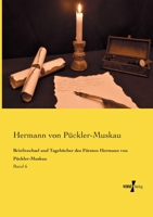 Briefwechsel und Tagebuecher des Fuersten Hermann von Pueckler-Muskau: Band 6 3956107179 Book Cover