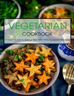 Vegetarian Cookbook: A Fresh Guide to Eating Well With 450+ Foolproof Recipes B08XXK3G11 Book Cover