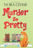 Murder So Pretty (Eagle Cove Mysteries) 1945320230 Book Cover