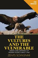 The Vultures and Vulnerable: Politics of Nigeria 1500306258 Book Cover