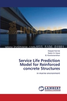Service Life Prediction Model for Reinforced concrete Structures: in marine environment 3659550175 Book Cover