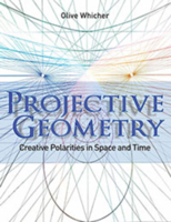 Projective Geometry: Creative Polarities in Space and Time 185584379X Book Cover