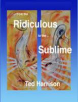 From the Ridiculous to the Sublime 0956607713 Book Cover