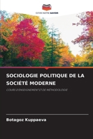 Sociologie Politique de la Société Moderne (French Edition) 6209570119 Book Cover