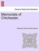 Memorials of Chichester. 1241346143 Book Cover