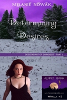 Determining Desires: (Descendant of Darkness - Part 1) (ALMOST HUMAN - The Second Series Book 5) 1944303146 Book Cover