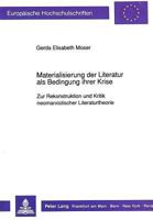 Materialisierung Der Literatur ALS Bedingung Ihrer Krise: Zur Rekonstruktion Und Kritik Neomarxistischer Literaturtheorie 3631443021 Book Cover