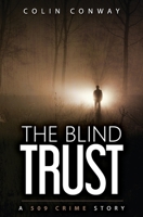 The Blind Trust (The 509 Crime Stories) 1961030071 Book Cover