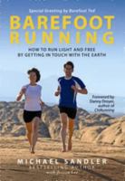 Barefoot Running: How to Run Light and Free by Getting in Touch with the Earth 0984382208 Book Cover