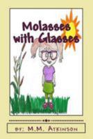 Molasses with Glasses 1983584622 Book Cover