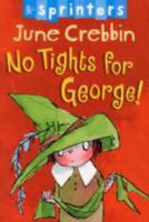 No Tights for George 1844281213 Book Cover
