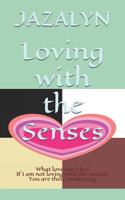 Loving with the Senses 1095846736 Book Cover