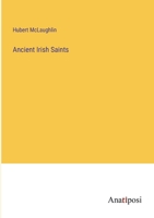 Ancient Irish Saints 3382506300 Book Cover