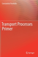 Transport Processes Primer 1493999117 Book Cover